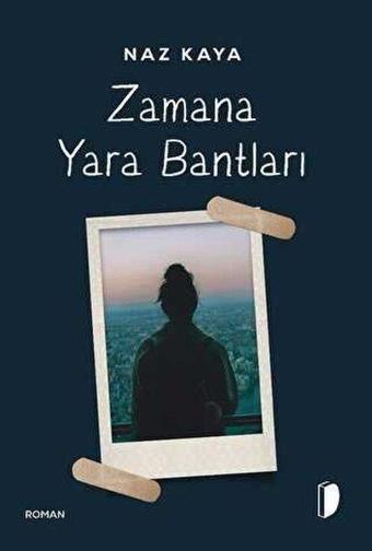 Zamana Yara Bantları - Naz Kaya - Dağhan Külegeç Yayınları