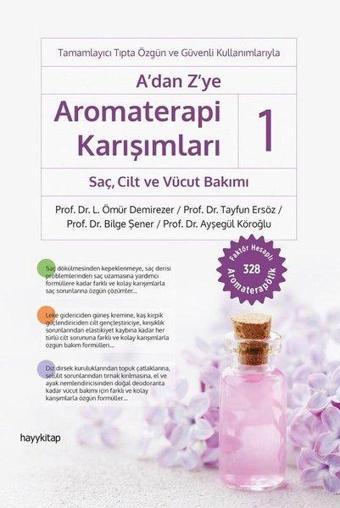 A'dan Z'ye Aromaterapi Karışımları 1 - SaçCilt ve Vücut Bakımı - Tayfun Ersöz - Hayykitap