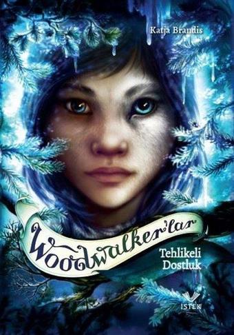 Woodwalker'lar - Tehlikeli Dostluk - Katja Brandis - İstek