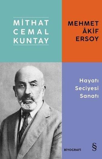 Mehmet Akif Ersoy: Hayatı Seciyesi Sanatı - Mithat Cemal Kuntay - Everest Yayınları