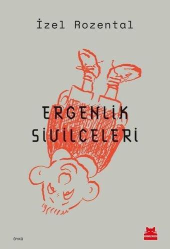 Ergenlik Sivilceleri - İzel Rozental - Kırmızı Kedi Yayınevi