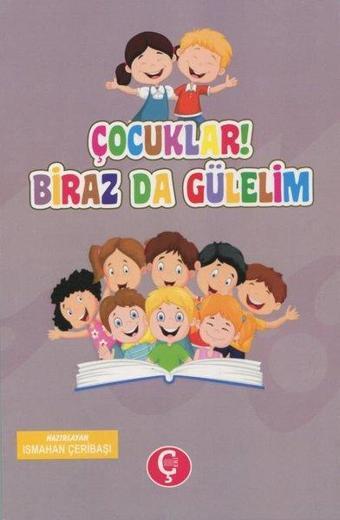 Çocuklar! Biraz da Gülelim - Ismahan Çeribaşı - Çeri Yayınları