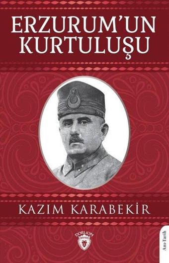 Erzurum'un Kurtuluşu - Kazım Karabekir - Dorlion Yayınevi