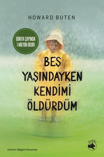 Beş Yaşındayken Kendimi Öldürdüm - Howard Buten - Budala Kitap