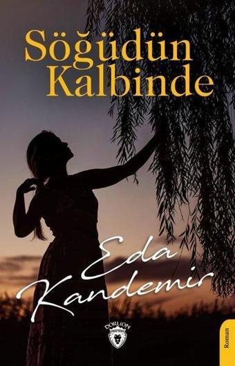 Söğüdün Kalbinde - Dorlion Yayınevi