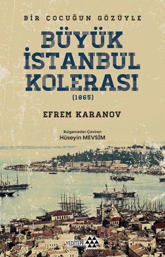 Büyük İstanbul Kolerası 1865 - Bir Çocuğun Gözüyle - Yeditepe Yayınevi