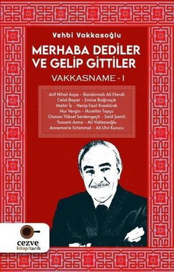 Merhaba Dediler ve Gelip Gittiler - Vakkasname 1 - Vehbi Vakkasoğlu - Cezve Kitap