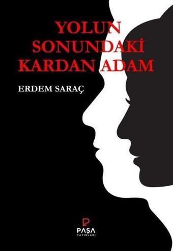 Yolun Sonundaki Kardan Adam - Erdem Saraç - Paşa Yayınları