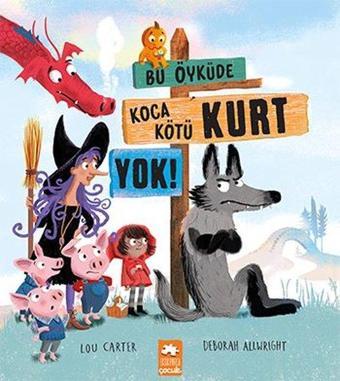 Bu Öyküde Koca Kötü Kurt Yok - Lou Carter - Eksik Parça Yayınları