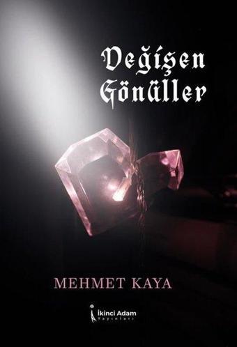 Değişen Gönüller - Mehmet Kaya - İkinci Adam Yayınları