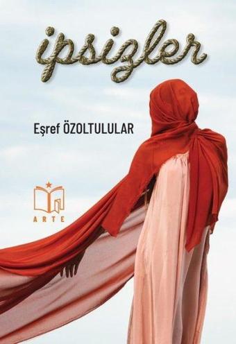 İpsizler - Eşref Özoltulular - Arte Yayınları