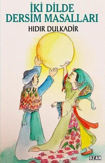 İki Dilde Dersim Masalları - Hıdır Dulkadir - Ozan Yayıncılık