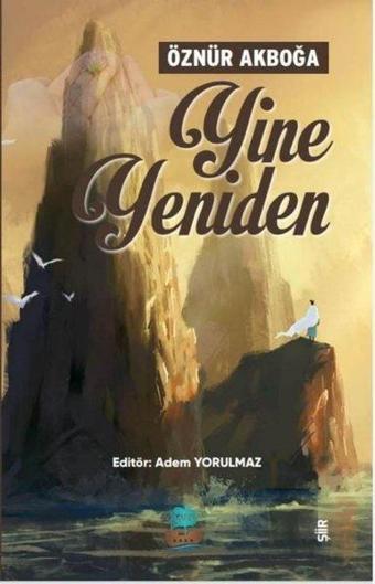 Yine Yeniden - Öznur Akboğa - Yafes Yayınları