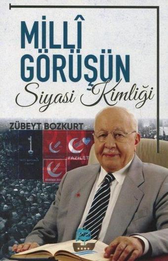 Milli Görüşün Siyasi Kimliği - Zübeyt Bozkurt - Yafes Yayınları