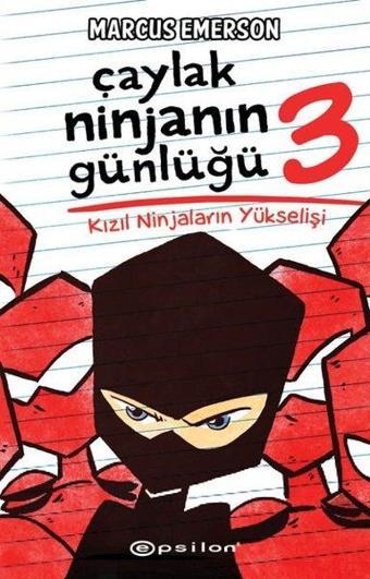 Çaylak Ninjanın Günlüğü 3 - Kızıl Ninjaların Yükselişi - Marcus Emerson - Epsilon Yayınevi