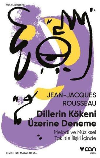 Dillerin Kökeni Üzerine Deneme - Jean Jacques Rousseau - Can Yayınları