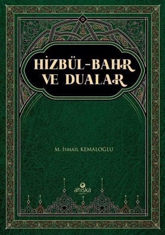 Hizbül-Bahr ve Dualar - M. İsmail Kemaloğlu - Ahıska Yayınevi