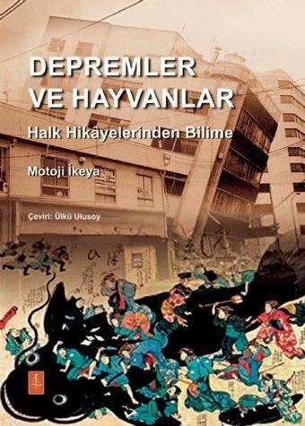 Depremler ve Hayvanlar - Halk Hikayelerinden Bilime - Motoji İkeya - Nobel Yaşam