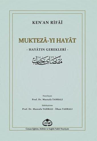 Mukteza-yı Hayat: Hayatın Gerekleri - Ken'an Rifai - Cenan Eğitim Kültür ve Sağlık Vakfı