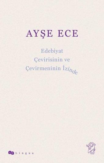 Edebiyat Çevirisinin ve Çevirmeninin İzinde - Ayşe Ece - Minotor Kitap