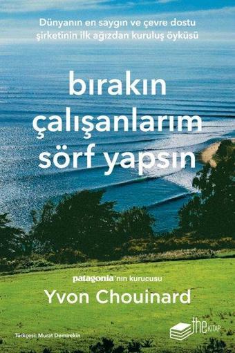 Bırakın Çalışanlarım Sörf Yapsın - Yvon Chouinard - The Kitap