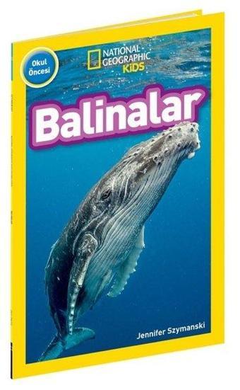 Balinalar - National Geographic Kids - Okul Öncesi - Jennifer Szymanski - Beta Kids