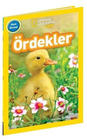 Ördekler - National Geographic Kids - Okul Öncesi - Jennifer Szymanski - Beta Kids