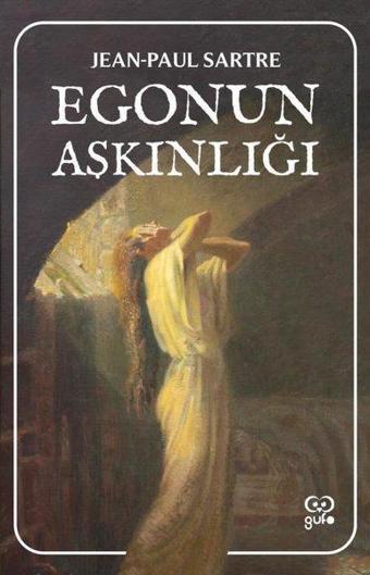 Egonun Aşkınlığı - Jean-Paul Sartre - Gufo Yayınları