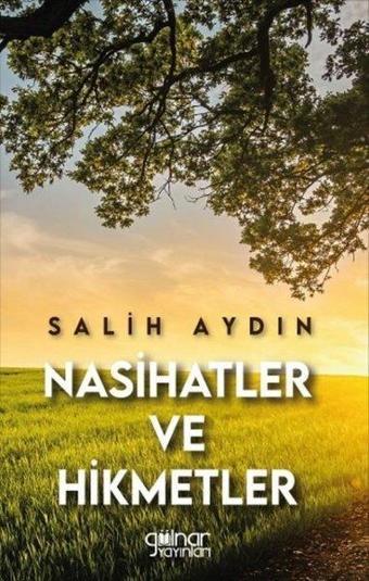 Nasihatler ve Hikmetler - Salih Aydın - Gülnar Yayınları