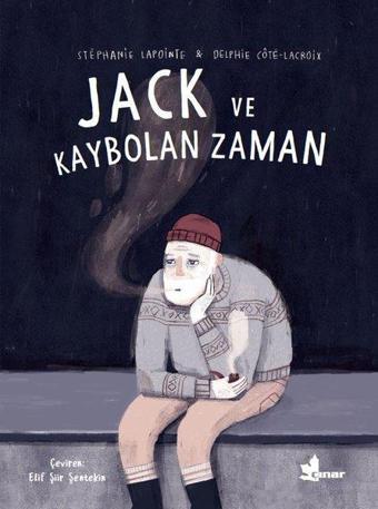 Jack ve Kaybolan Zaman - Stephanie Lapointe - Çınar Yayınları