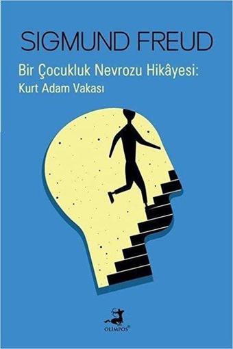 Bir Çocukluk Nevrozu Hikayesi: Kurt Adam Vakası - Sigmund Freud - Olimpos Yayınları