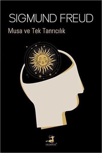 Musa ve Tek Tanrıcılık - Sigmund Freud - Olimpos Yayınları