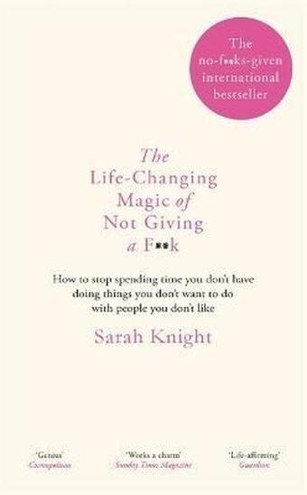 The Life - Changing Magic of Not Giving a Fk - Sarah Knight - Quercus