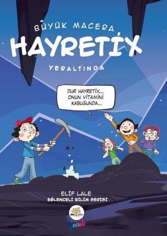 Büyük Macera - Hayretix Yeraltında - Elif Lale - Nar Ağacı Çocuk