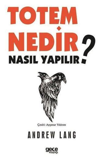 Totem Nedir? Nasıl Yapılır? - Andrew Lang - Gece Kitaplığı