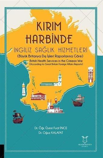 Kırım Harbinde İngiliz Sağlık Hizmetleri - Fuat İnce - Akademisyen Kitabevi