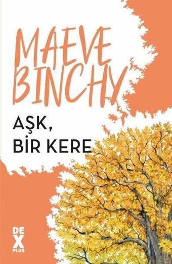 Aşk Bir Kere - Maeve Binchy - DEX