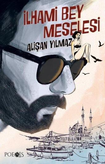 İlhami Bey Meselesi - Alişan Yılmaz - Poesis