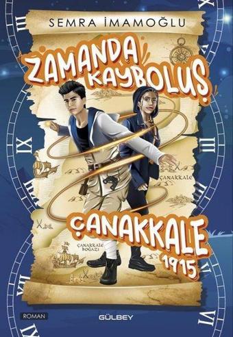 Zamanda Kayboluş - Çanakkale 1915 - Semra İmamoğlu - Gülbey Yayınları