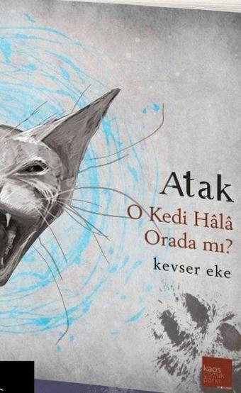 Atak - O Kedi Hala Orada mı? - Kevser Eke - Kaos Çocuk Parkı