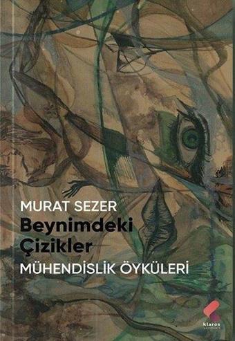 Beynimdeki Çizikler - Murat Sezer - Klaros Yayınları