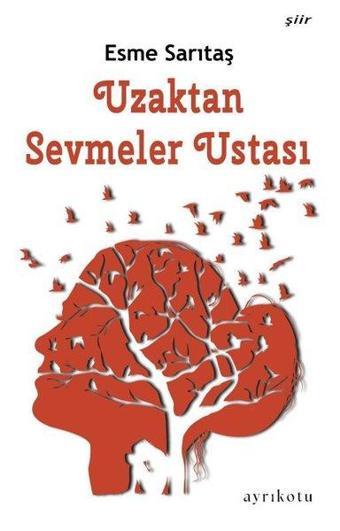 Uzaktan Sevmeler Ustası - Esme Sarıtaş - Ayrıkotu Yayınları