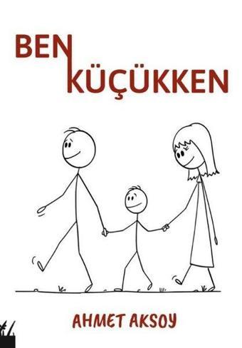 Ben Küçükken - Ahmet Aksoy - Platanus Publishing