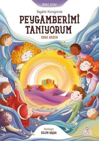 Peygamberimi Tanıyorum - Hayalini Kuruyorum-İkinci Kitap - Esra Aksoy - Nesil Çocuk Yayınları