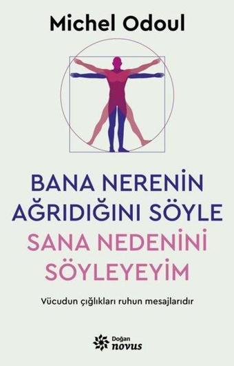 Bana Nerenin Ağrıdığını Söyle Sana Nedenini Söyleyeyim - Michel Odoul - Doğan Novus