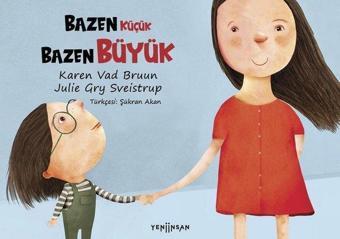 Bazen Küçük Bazen Büyük - Karen Vad Bruun - Yeni İnsan Yayınevi