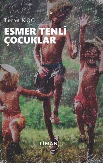 Esmer Tenli Çocuklar - Turan Koç - Liman Yayınevi