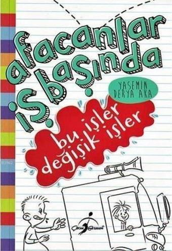 Bu İşler Değişik İşler - Afacanlar İş Başında - Yasemin Derya Aka - Çocuk Gezegeni