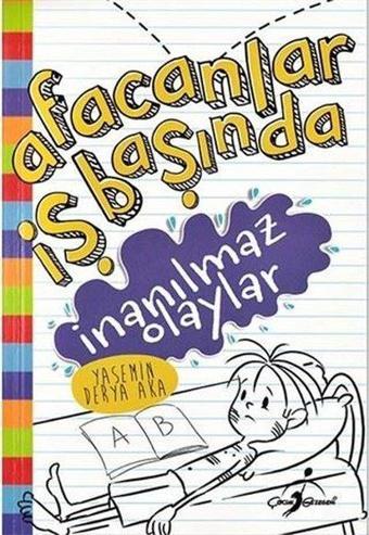 İnanılmaz Olaylar-Afacanlar İş Başında - Yasemin Derya Aka - Çocuk Gezegeni