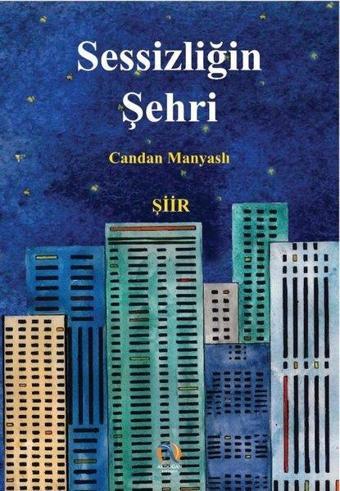 Sessizliğin Şehri - Candan Manyaslı - Akdoğan Yayınevi